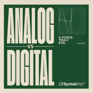 analog vs digital for elektron syntakt by a force truly evil