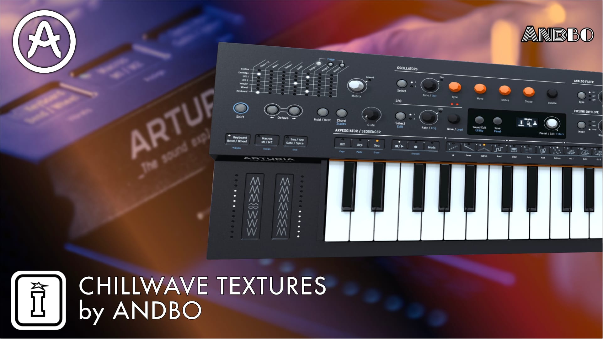 CHILLWAVE TEXTURES BY ANDBO FOR THE ARTURIA MINIFREAK