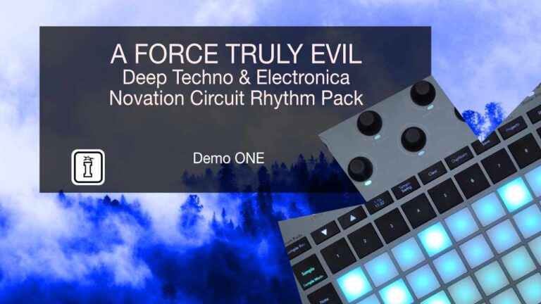 A Force Truly Evil –  Deep Techno & Electronica – Novation Circuit Rhythm Edition