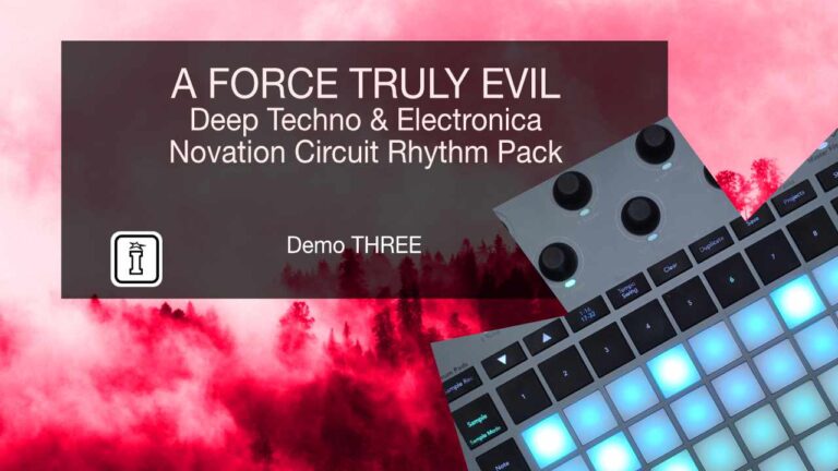A Force Truly Evil –  Deep Techno & Electronica – Novation Circuit Rhythm Edition
