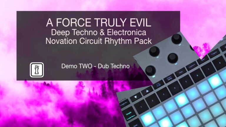 A Force Truly Evil –  Deep Techno & Electronica – Novation Circuit Rhythm Edition