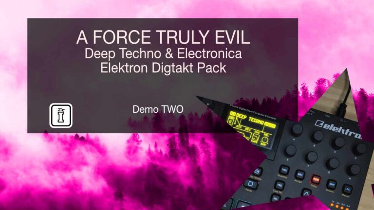 A Force Truly Evil – Deep Techno & Electronica – Digitakt Edition