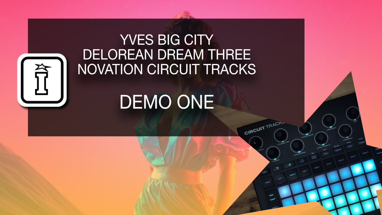 Delorean Dream Three Novation Circuit Tracks Pack by Yves Big City