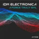 IDM Electronica by A Force Truly Evil