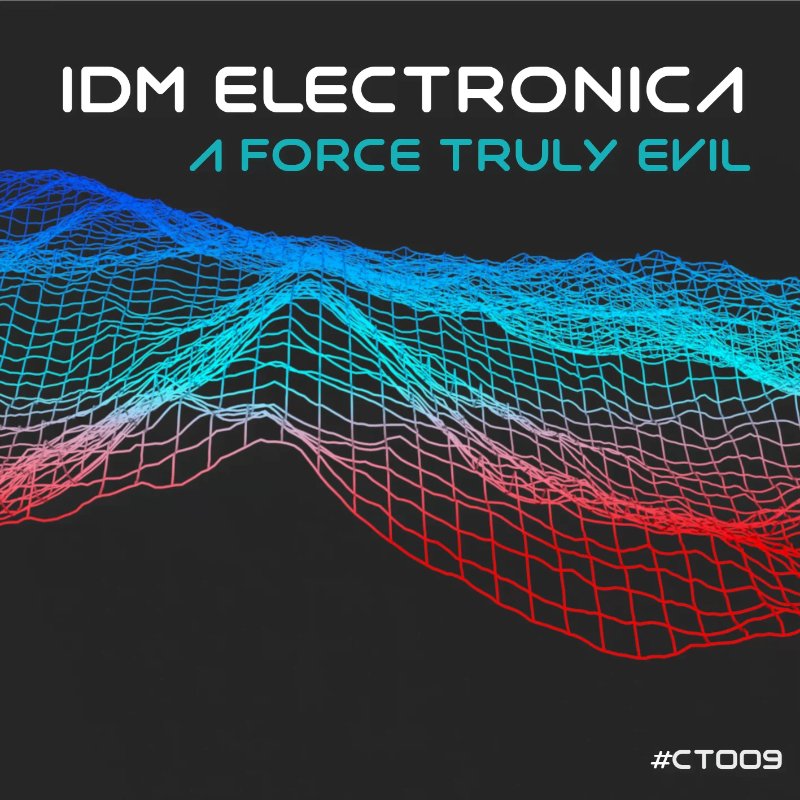 IDM Electronica by A Force Truly Evil