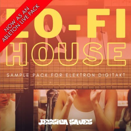 Lo-Fi House Ableton Live Pack by Jessica Saves