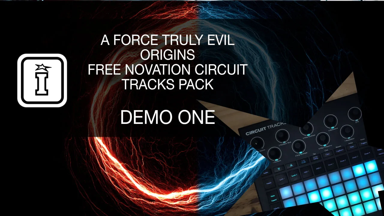 Origins | A Force Truly Evil | Novation Circuit Tracks