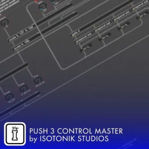 Push 3 Control Master MaxforLive Device for Ableton Live by Isotonik Studios