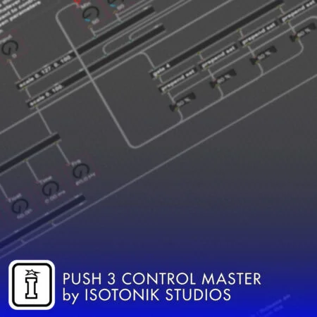 Push 3 Control Master MaxforLive Device for Ableton Live by Isotonik Studios