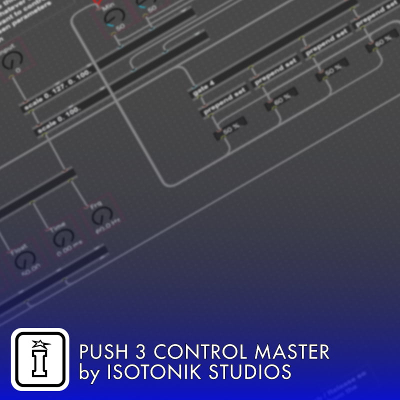 Push 3 Control Master MaxforLive Device for Ableton Live by Isotonik Studios
