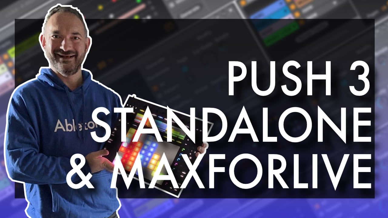 Push 3 Standalone & MaxforLive Part ONE