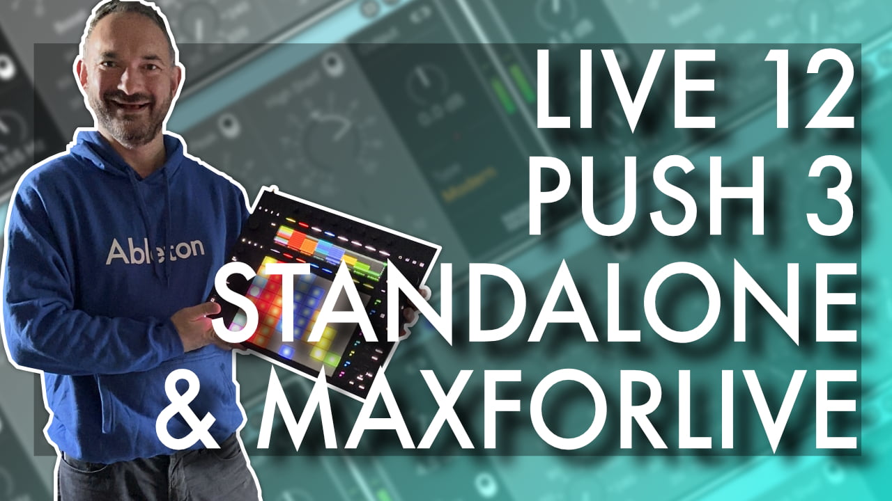 Ableton Live 12 Ableton Push 3 Standalone and MaxforLive