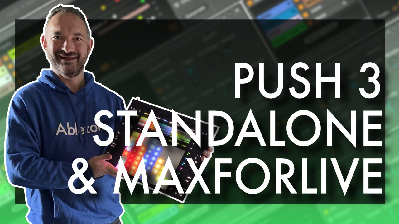 Ableton Push 3 Standalone and MaxforLive