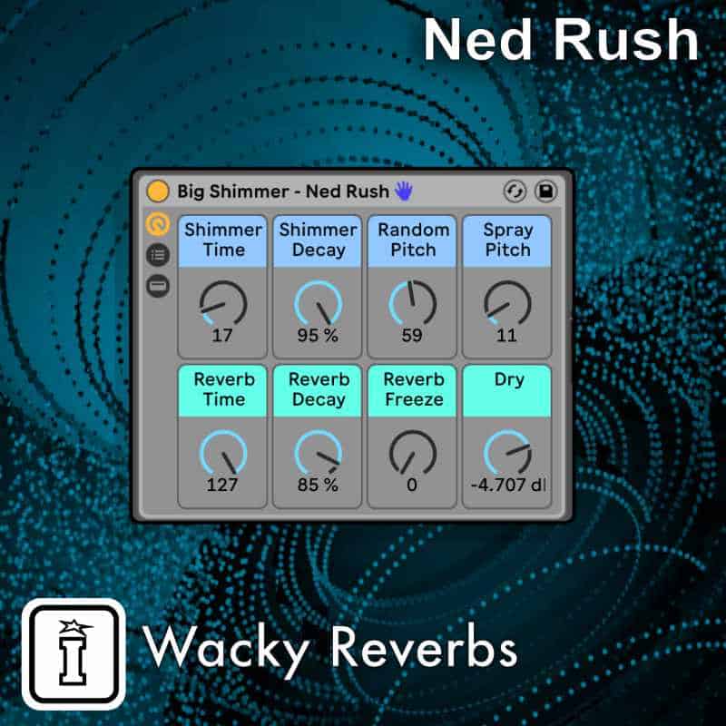 Wacky Reverbs Ableton Live Pack by Ned RUSH
