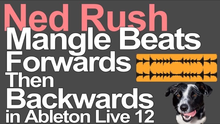 ableton live tutorial mangle beats forwards and backwards ned rush