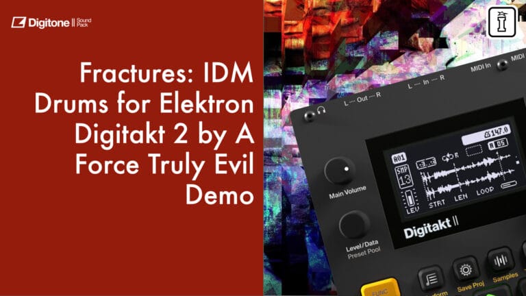 fractures: idm drums for elektron digitakt 2 by a force truly evil