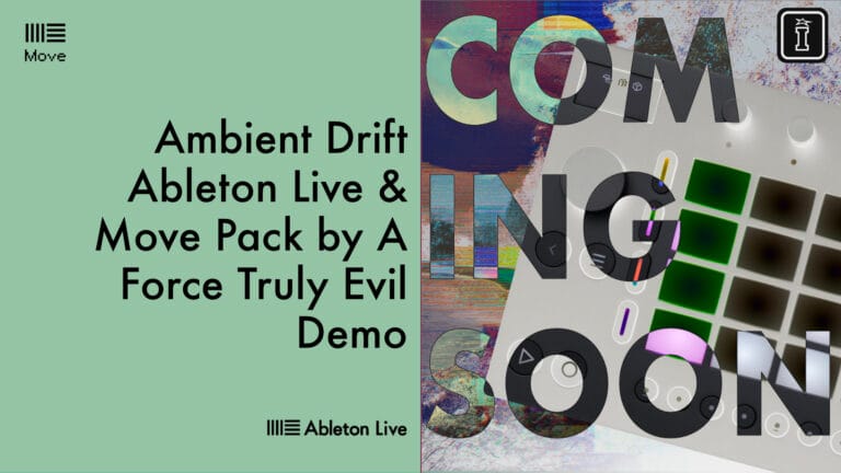ambient drift for ableton move by a force truly evil