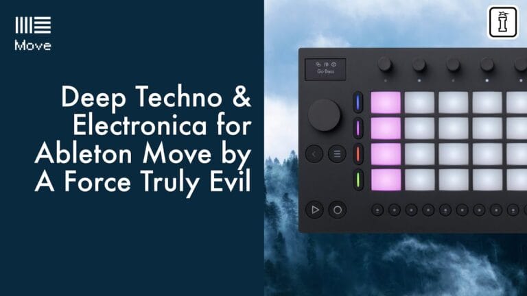 deep techno & electronica for ableton move by a force truly evil