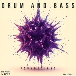 Drum and Bass Foundations for Ableton Move by Techtronix