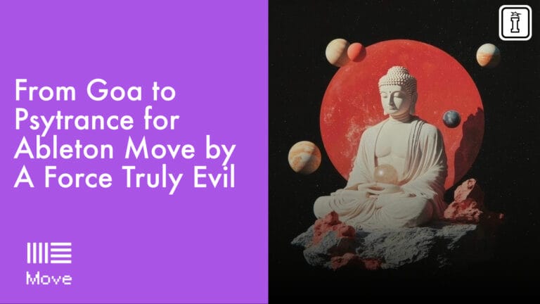 from goa to psytrance ableton move pack by a force truly evil
