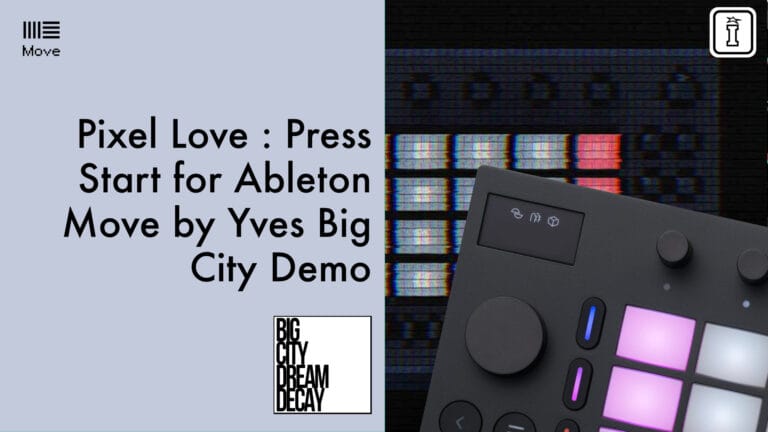 pixel love : press start for ableton move by yves big city