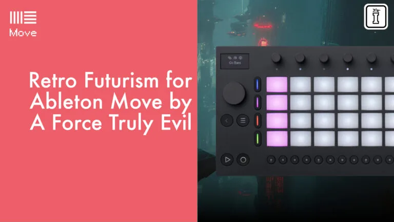 retro futurism ableton move a force truly evil